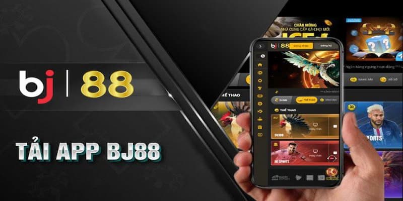 Tải app Bj88 - Mở ra thiên đường giải trí tuyệt vời nhất Lý do cần tải app Bj88
